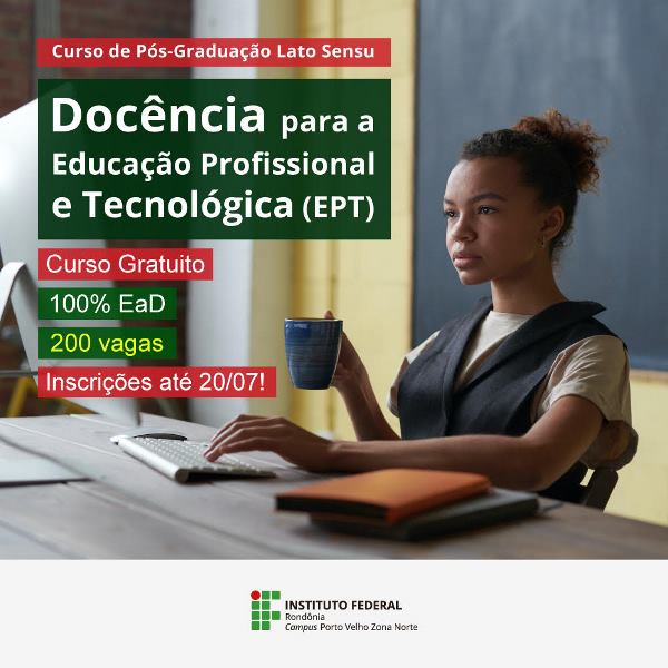 Campus Porto Velho Zona Norte oferta 200 vagas na Pós-Graduação em Docência para Educação Profissional e Tecnológica