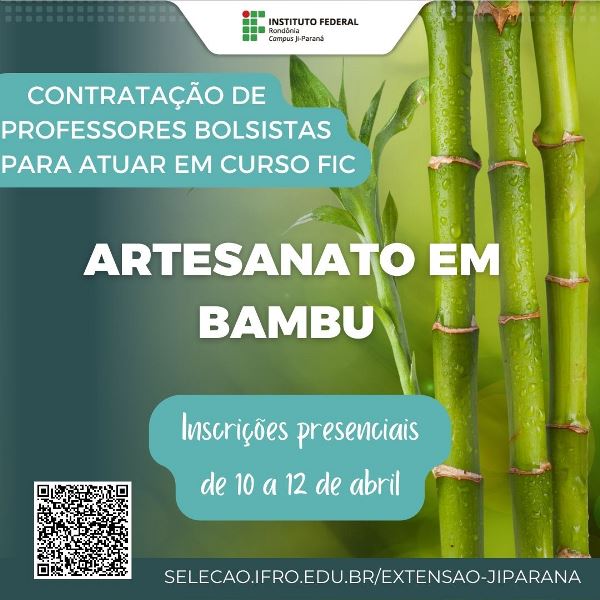 IFRO seleciona colaboradores externos para atuação em curso de artesanato em bambu no Campus Ji-Paraná
