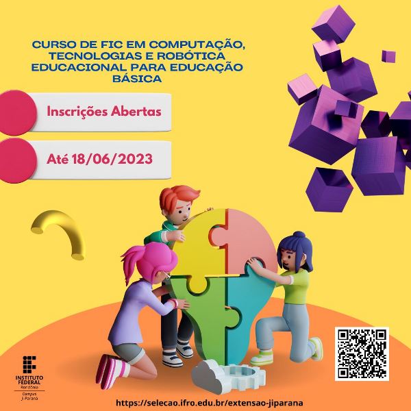 Campus Ji-Paraná oferta 300 vagas em Curso de Computação, Tecnologias e Robótica Educacional para a Educação Básica