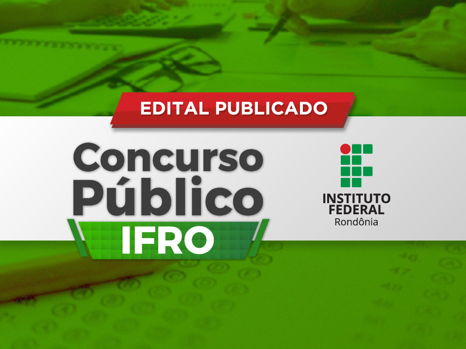 IFRO publica editais de Concurso Público para preenchimento ...