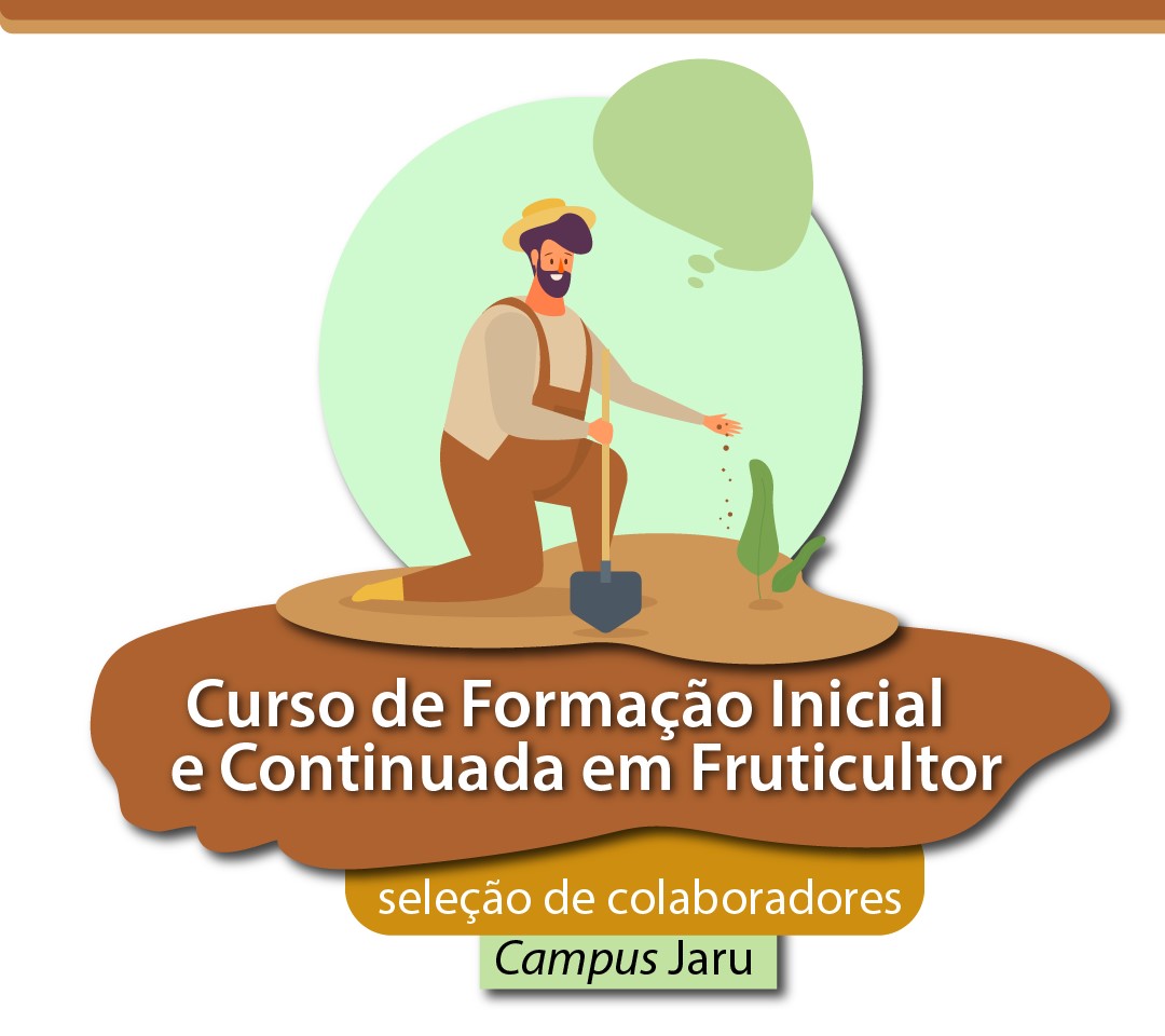 Campus Jaru prorroga inscrições para seleção de professores bolsistas para atuarem no curso de fruticultura