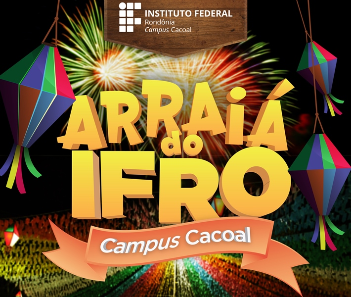 A sexta edição do Arraiá do IFRO terá início às 18h30 na Comunidade Nossa Senhora de Fátima, no bairro INCRA, próximo à Unesc