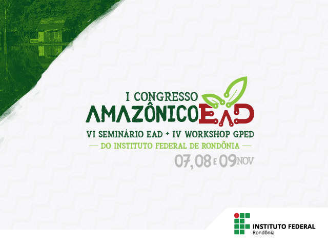 A abertura do evento acontecerá no dia 07 de novembro, às 19h30, no auditório do Campus Porto Velho Calama