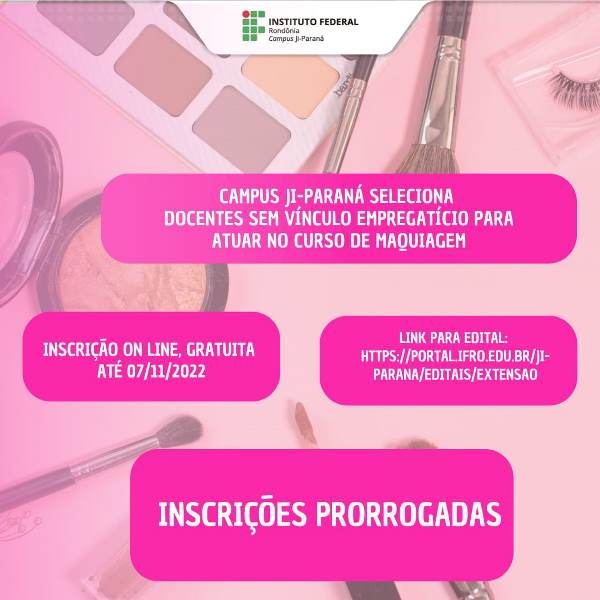 Prorrogadas as inscrições para vagas de bolsistas no Curso de Maquiagem do Campus Ji-Paraná