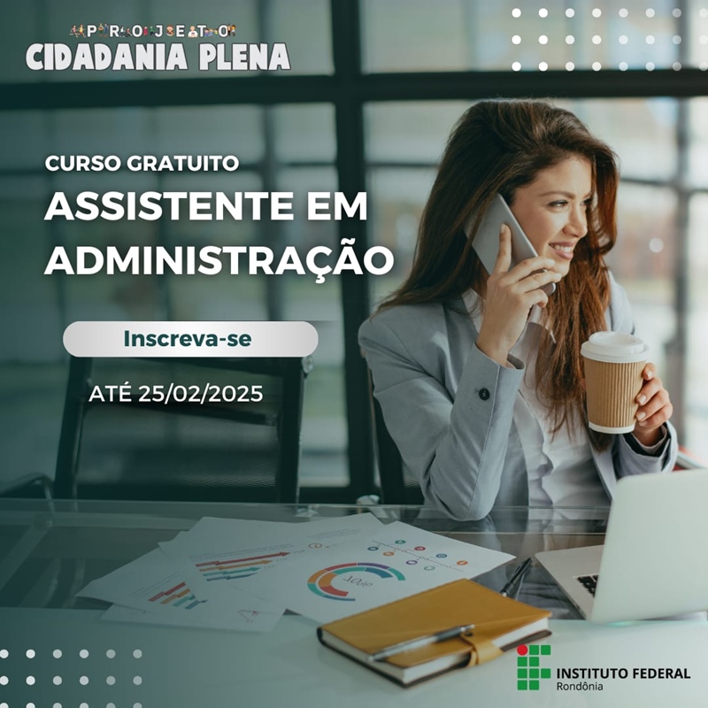 Assistente em Administração do Programa Cidadania Plena no Polo de Buritis com inscrições abertas no IFRO