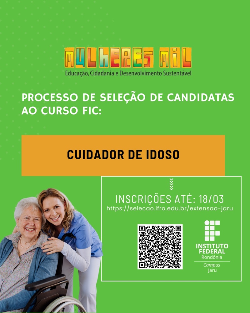 Vagas abertas para curso de Cuidadora de Idoso do Programa Mulheres Mil do Campus Jaru