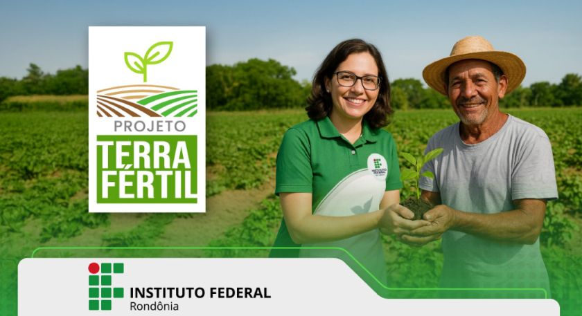IFRO lança Projeto Terra Fértil para fortalecer agricultura familiar em Rondônia