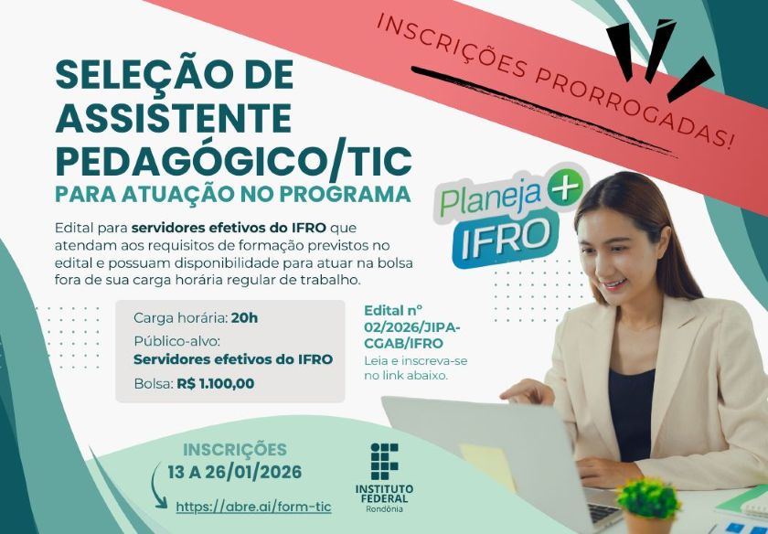 Inscrições para bolsista Assistente Pedagógico/TIC do Programa Planeja + IFRO abertas até o dia 26 de janeiro